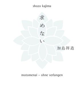 Motomenai – Ohne Verlangen von Akaike,  Annerose, Kajima,  Shozo