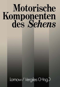 Motorische Komponenten des Sehens von Lomow,  W.F., Vergiles,  N.J., Wardanjan,  B.