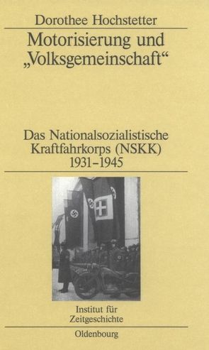 Motorisierung und „Volksgemeinschaft“ von Hochstetter,  Dorothee