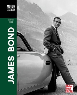 Motorlegenden – James Bond von Tesche,  Siegfried