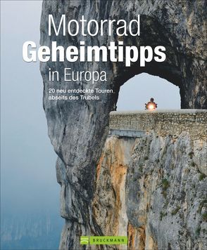 Motorrad Geheimtipps in Europa von Deleker,  Jo, Golletz,  Markus, Hülsmann,  Andreas, Krauß,  Uwe, Potthoff,  Elke, Schröder,  Ralf, Studt,  Heinz E.