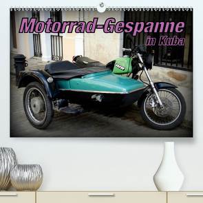 Motorrad-Gespanne in Kuba (Premium, hochwertiger DIN A2 Wandkalender 2021, Kunstdruck in Hochglanz) von von Loewis of Menar,  Henning