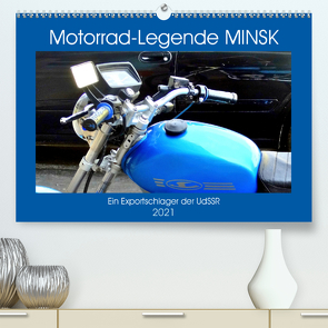 Motorrad-Legende MINSK – Ein Exportschlager der UdSSR (Premium, hochwertiger DIN A2 Wandkalender 2021, Kunstdruck in Hochglanz) von von Loewis of Menar,  Henning