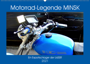 Motorrad-Legende MINSK – Ein Exportschlager der UdSSR (Wandkalender 2021 DIN A2 quer) von von Loewis of Menar,  Henning