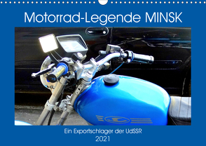 Motorrad-Legende MINSK – Ein Exportschlager der UdSSR (Wandkalender 2021 DIN A3 quer) von von Loewis of Menar,  Henning