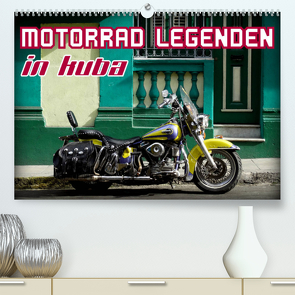 Motorrad Legenden in Kuba (Premium, hochwertiger DIN A2 Wandkalender 2023, Kunstdruck in Hochglanz) von von Loewis of Menar,  Henning