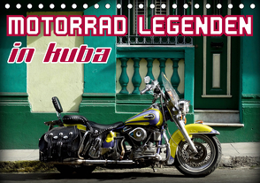 Motorrad Legenden in Kuba (Tischkalender 2021 DIN A5 quer) von von Loewis of Menar,  Henning