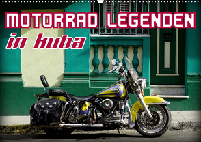 Motorrad Legenden in Kuba (Wandkalender 2021 DIN A2 quer) von von Loewis of Menar,  Henning