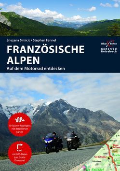 Motorrad Reiseführer Französische Alpen von Fennel,  Stephan, Simicic,  Snezana