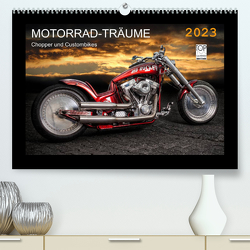 Motorrad-Träume – Chopper und Custombikes (Premium, hochwertiger DIN A2 Wandkalender 2023, Kunstdruck in Hochglanz) von Pohl,  Michael