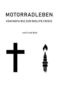 Motorradleben von Bick,  Frank