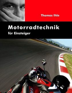 Motorradtechnik für Einsteiger von Ihle,  Thomas