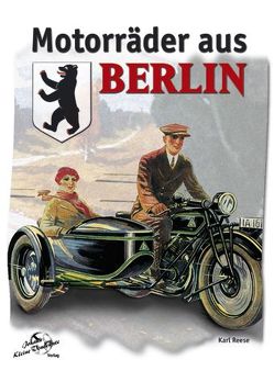 Motorräder aus Berlin von Reese,  Karl