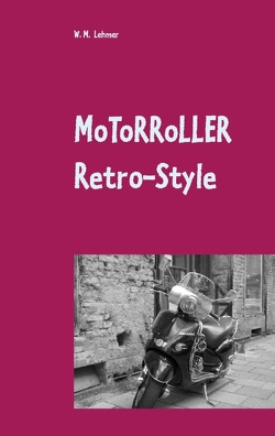 Motorroller Retro-Style von Lehmer,  Wolfgang M.