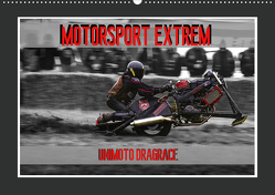 Motorsport Extrem Unimoto Dragrace (Wandkalender 2021 DIN A2 quer) von Meutzner,  Dirk