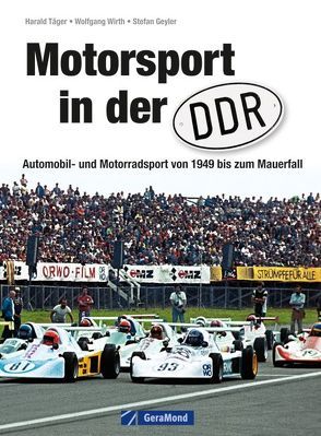 Motorsport in der DDR von Geyler,  Stefan, Taeger,  Harald, Wirth,  Wolfgang