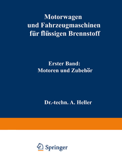 Motorwagen und Fahrzeugmaschinen für flüssigen Brennstoff von Heller,  A.