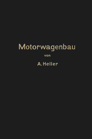 Motorwagen und Fahrzeugmaschinen für flüssigen Brennstoff von HELLER,  Arnold