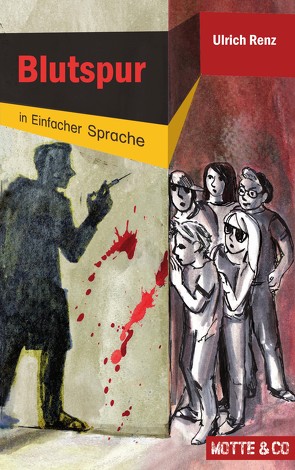 Motte und Co Band 3: Blutspur – Sonderausgabe in Einfacher Sprache von Baecker,  Irina, Bödeker,  Mirjam, Renz,  Ulrich