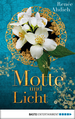 Motte und Licht von Ahdieh,  Renée, Schmidt,  Dietmar