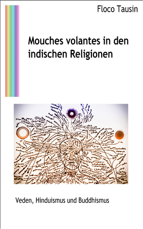 Mouches volantes in den indischen Religionen von Tausin,  Floco