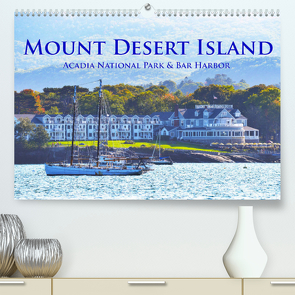 Mount Desert Island Acadia National Park und Bar Harbor (Premium, hochwertiger DIN A2 Wandkalender 2022, Kunstdruck in Hochglanz) von Styppa,  Robert
