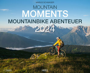 Mountain Moments Mountainbike-Abenteuer Kalender 2024 von Schwager,  Marius