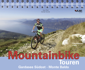 Mountainbike Touren Gardasee Südost – Monte Baldo von Durner,  Günter, Plott,  Susi