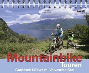 Mountainbike Touren Gardasee Südwest – Valvestino See von Durner,  Günter, Plott,  Susi