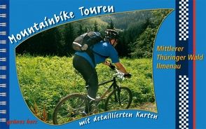 Mountainbike Touren: Mittlerer Thüringer Wald – Ilmenau von Gebhardt,  Lutz, Martius,  Arne