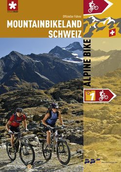 Mountainbikeland Schweiz – Alpine Bike von Doka,  Caroline, Giger,  Thomas