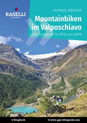 Mountainbiken im Valposchiavo von Albrecht,  Andreas