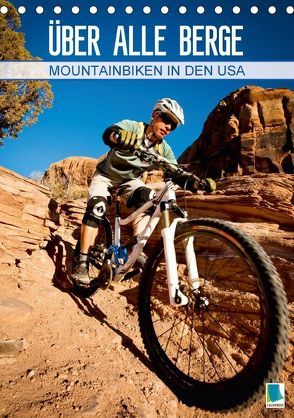 Mountainbiken in den USA – Über alle Berge (Tischkalender 2018 DIN A5 hoch) von CALVENDO