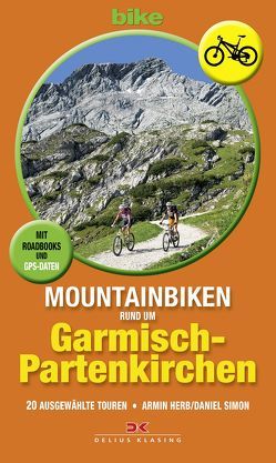 Mountainbiken rund um Garmisch-Partenkirchen von Herb,  Armin, Simon,  Daniel