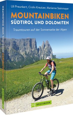Mountainbiken Südtirol und Dolomiten von Preunkert,  Uli