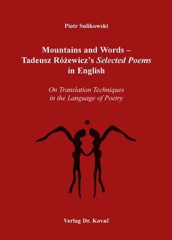 Mountains and Words – Tadeusz Różewiczʼs Selected Poems in English von Sulikowski,  Piotr