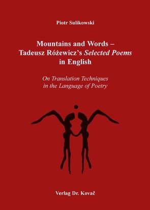 Mountains and Words – Tadeusz Różewiczʼs Selected Poems in English von Sulikowski,  Piotr