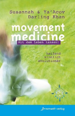 Movement Medicine von Darling Khan,  Susannah, Darling Khan,  YaAcov, Fath-Engelhardt,  Ilse