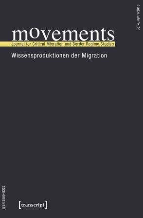 movements. Journal for Critical Migration and Border Regime Studies von Braun,  Katherine, Georgi,  Fabian, Matthies,  Robert, Pagano,  Simona, Rodatz,  Mathias, Schwertl,  Maria