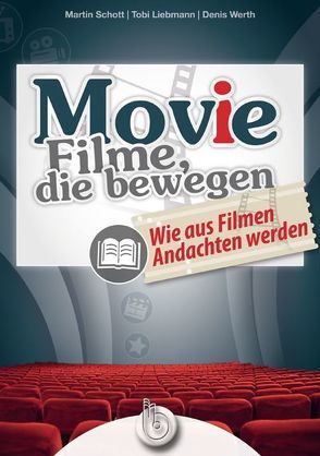 MOV(I)E – Filme, die bewegen von Liebmann,  Tobi, Schott,  Martin, Werth,  Denis