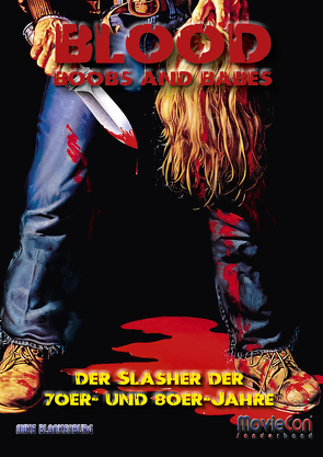 MovieCon Sonderband 12: Blood, Boobs and Babes – Der Slasher-Film von Blankenburg,  Mike