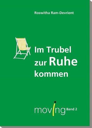 moving – im Trubel zur Ruhe kommen von Ram-Devrient,  Roswitha