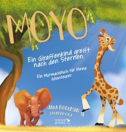 Moyo – Ein Giraffenkind greift nach den Sternen von Buchmann,  Jana, Paj,  Eduardo