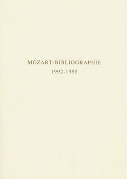 Mozart-Bibliographie / Mozart-Bibliographie von Angermüller,  Rudolph, Muxeneder,  Therese