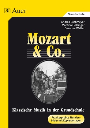 Mozart & Co. (Buch) von Bachmeyer,  A., Holzinger,  M., Walter,  S.