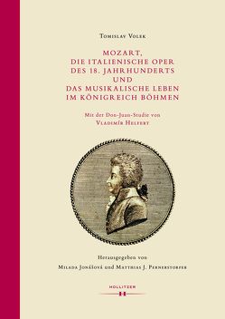 Mozart, die Italienische Oper des 18. Jahrhunderts und das musikalische Leben im Königreich Böhmen von Jonášová,  Milada, Pernerstorfer,  Matthias Johannes, Volek,  Tomislav