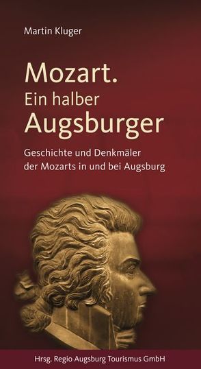 Mozart. Ein halber Augsburger von Kluger,  Martin