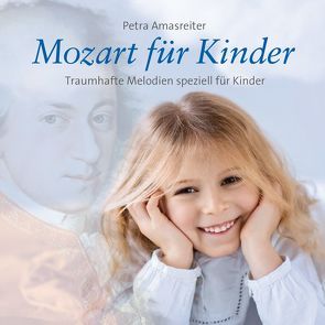 Mozart für Kinder von Amasreiter,  Petra