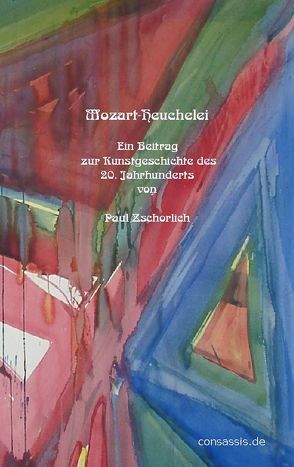 Mozart-Heuchelei von Schmitt Scheubel,  Robert, Zschorlich,  Paul