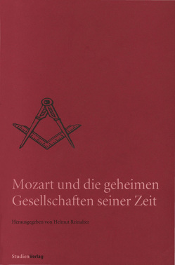 Mozart und die geheimen Gesellschaften seiner Zeit von Reinalter,  Helmut